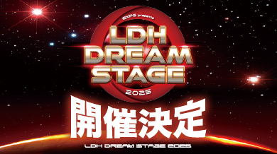 EXPG Presents LDH DREAM STAGE 2025